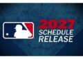 MLB anunció su calendario de la temporada regular del 2027